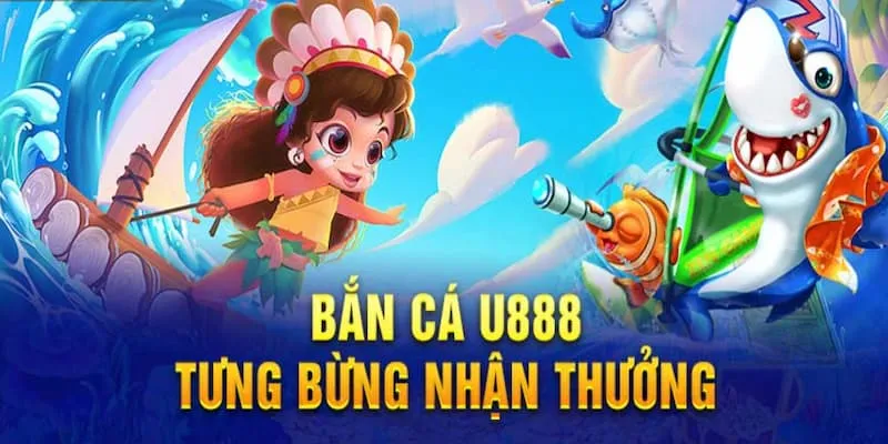 Hội viên có thể hòa mình đến thế giới bắn cá U888 kịch tính