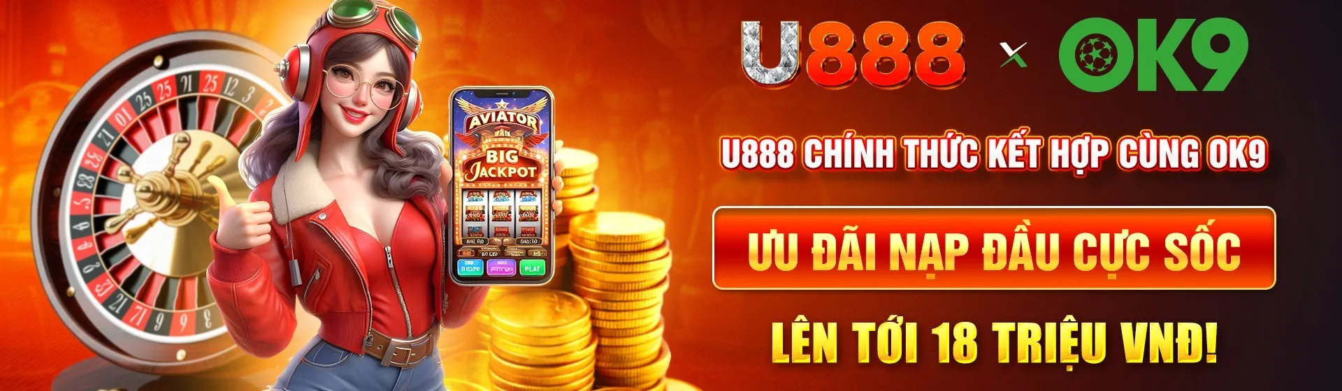 U888 kết hợp OK9 ưu đãi lên tới 18 triệu dồng